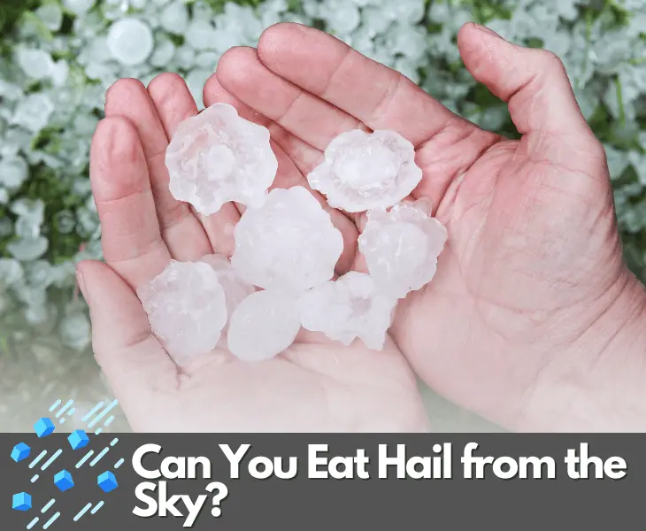 can you eat hail from the sky