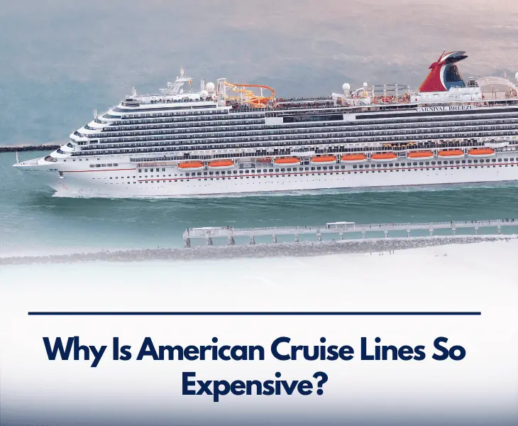 why is american cruise lines so expensive