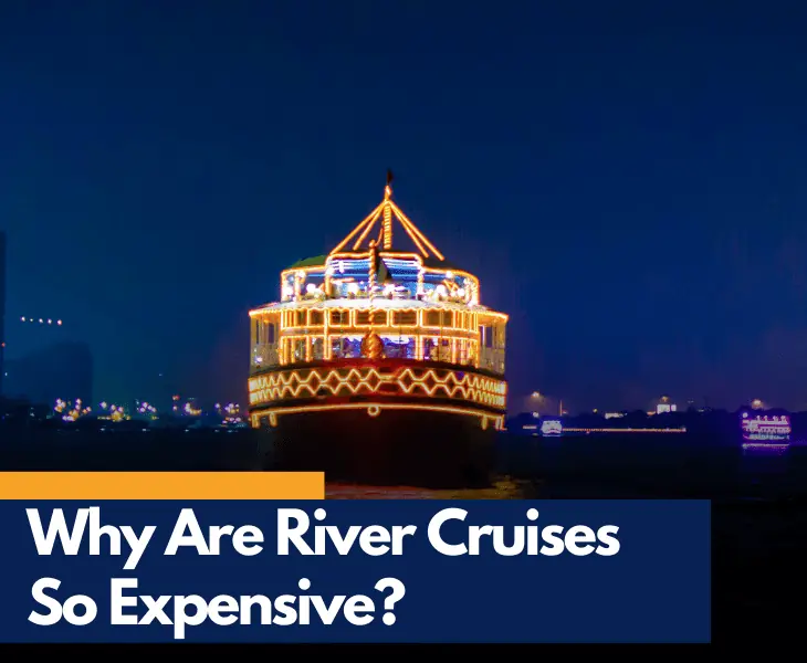 why are river cruises so expensive