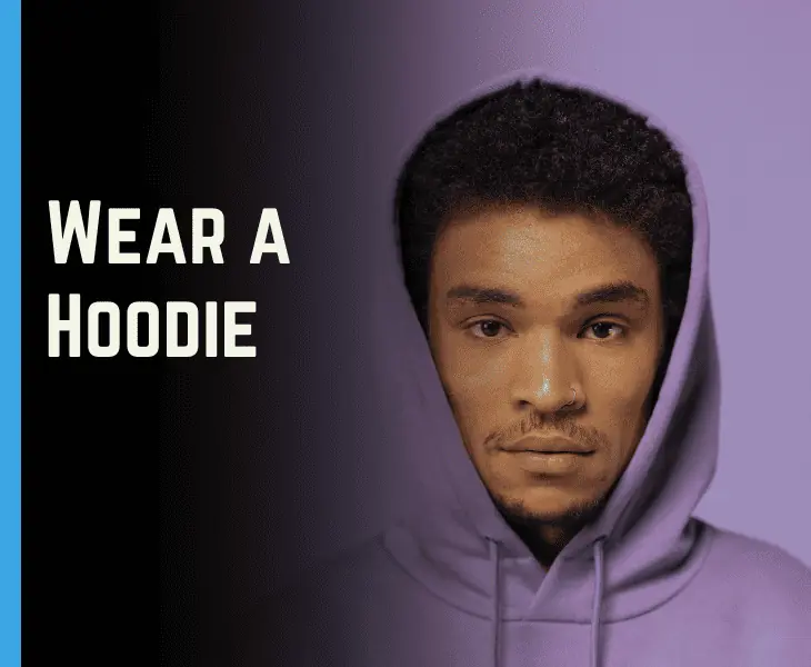 wear a hoodie