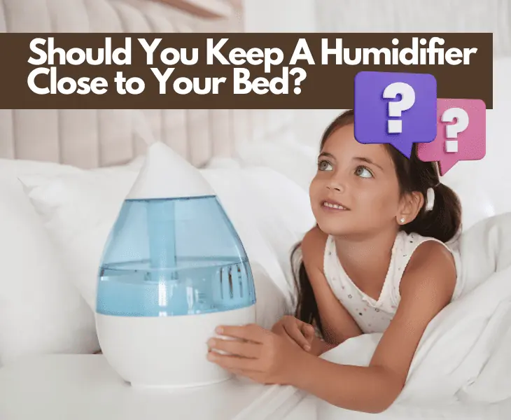 humidifier proximity to bed considerations