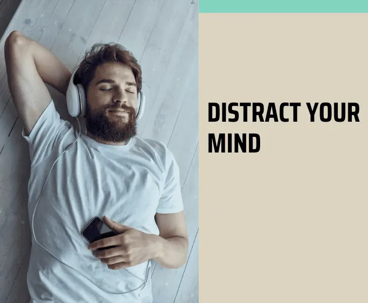 distract your mind