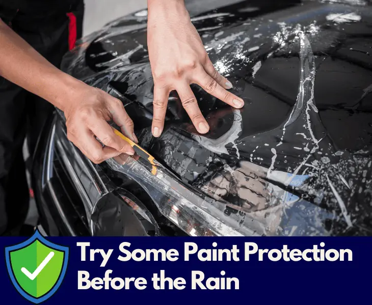 try some paint protection before the rain