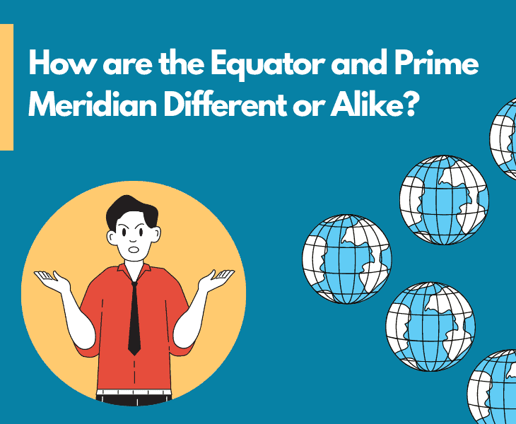 equator prime meridian differences similarities