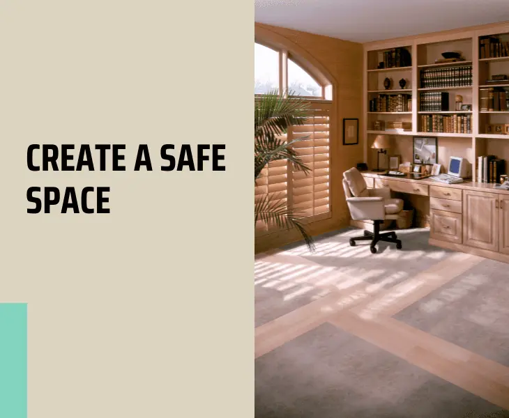 create a safe space