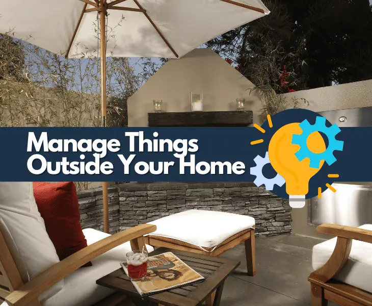 manage things outside your home