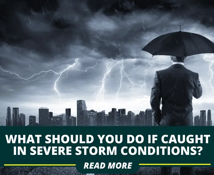 what should you do if caught in severe storm conditions