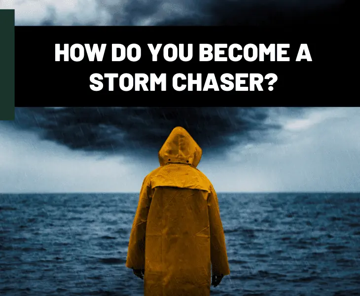 how do you become a storm chaser