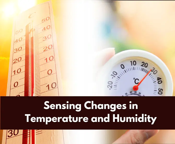 sensing changes in temperature and humidity