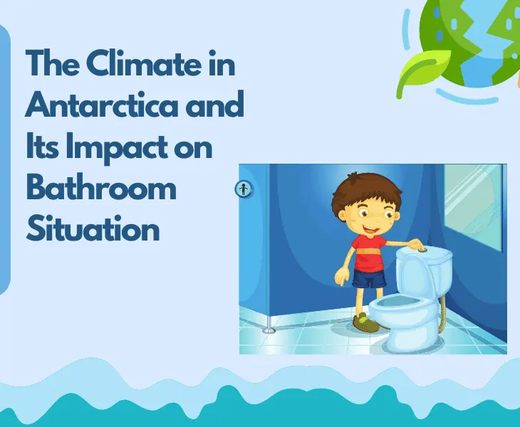 antarctic climate and bathroom situation