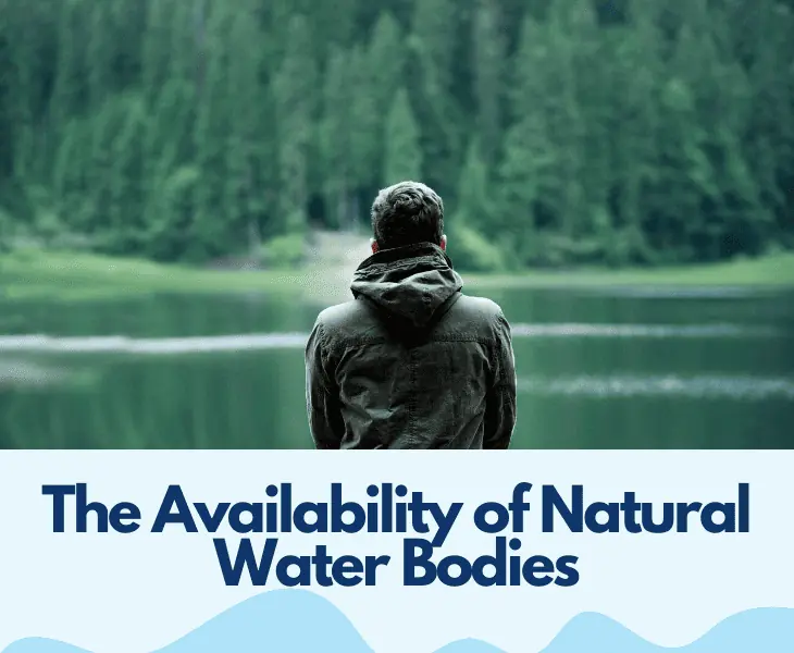 the availability of natural water bodies
