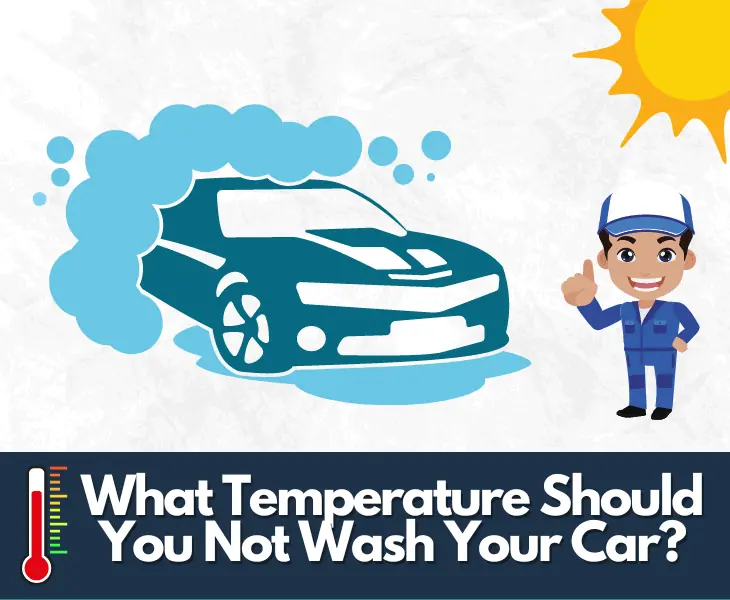 what temperature should you not wash your car
