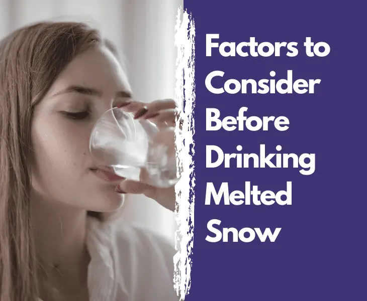 factors to consider before drinking melted snow