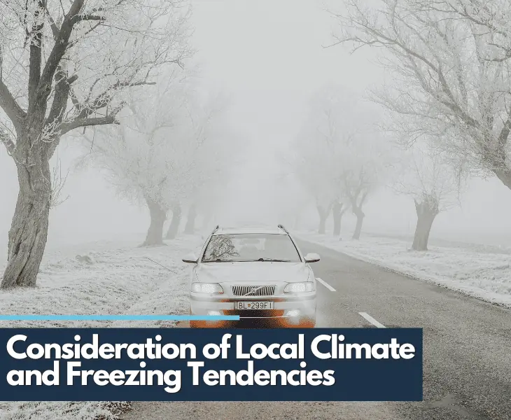 consideration of local climate and freezing tendencies