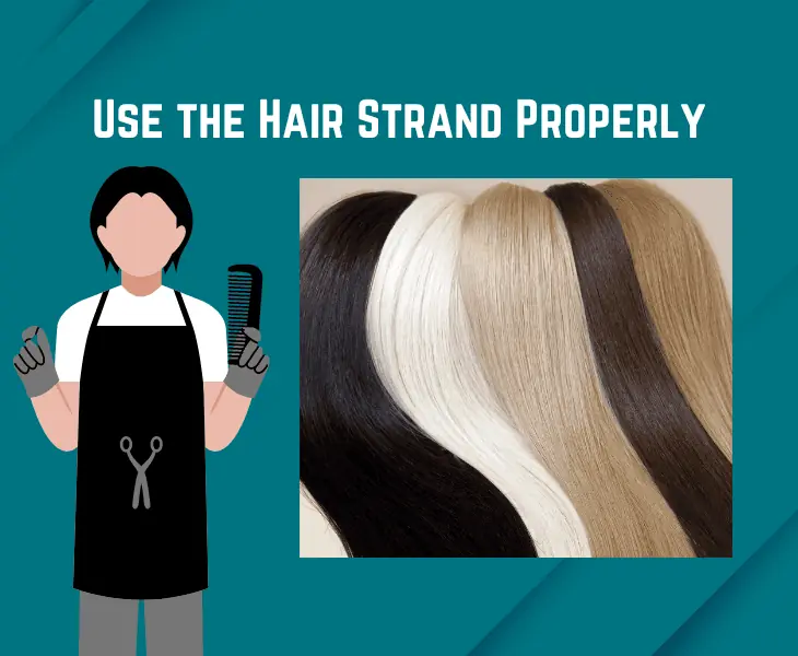 use the hair strand properly