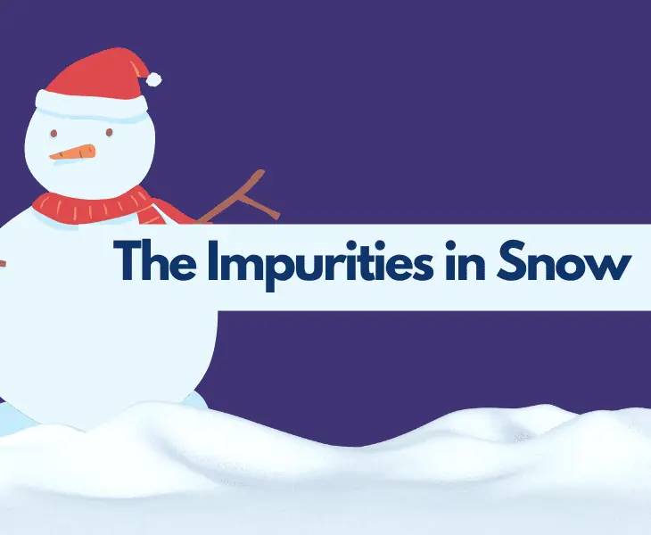 the impurities in snow