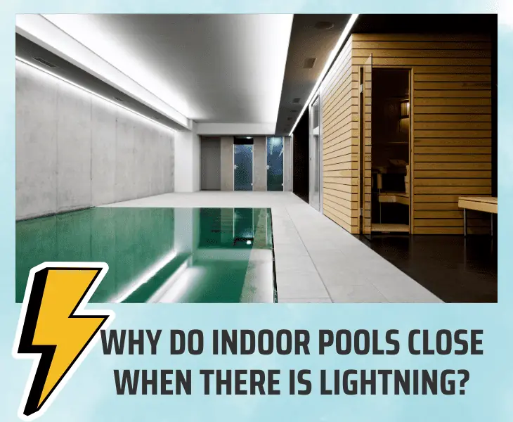 why do indoor pools close when there is lightning