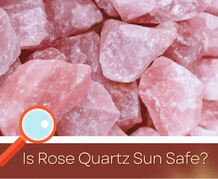 is rose quartz sun safe