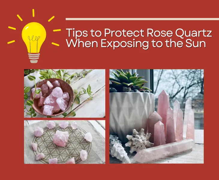 protecting rose quartz in sunlight