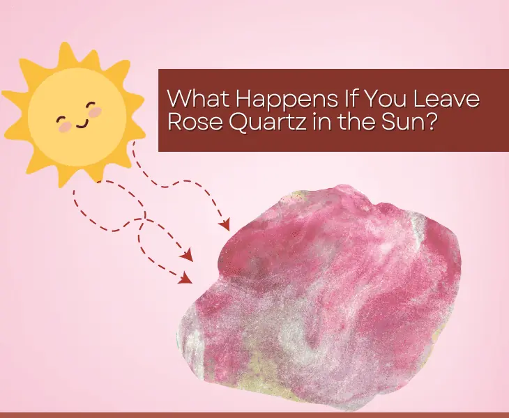 rose quartz and sun exposure
