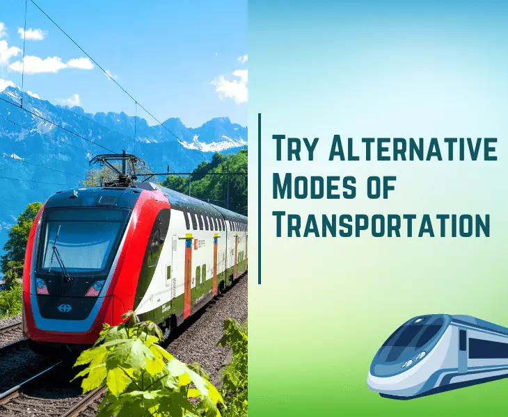 try alternative modes of transportation