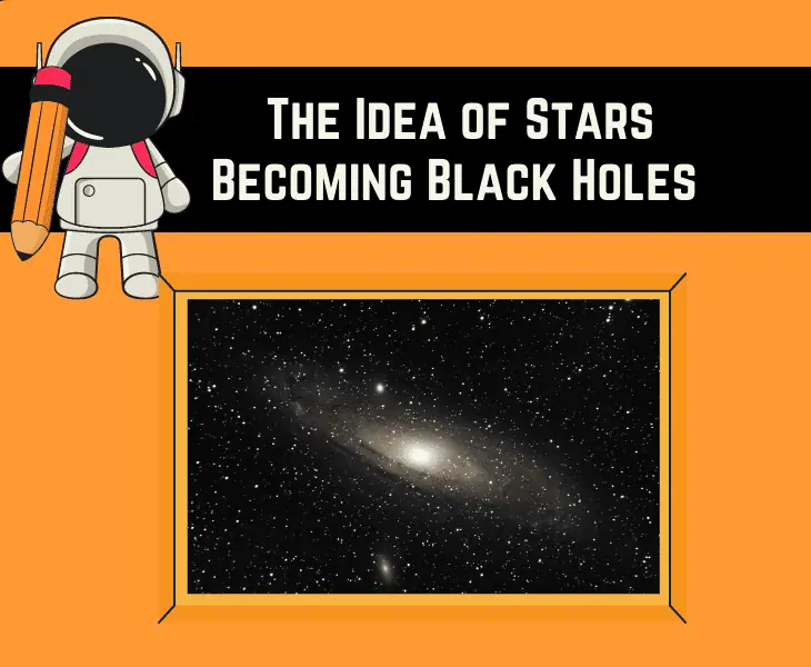 the idea of stars becoming black holes