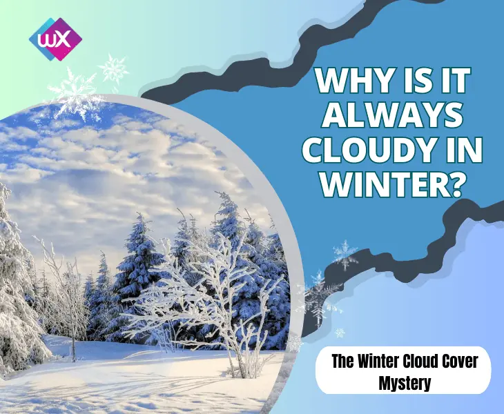 why is it always cloudy in winter