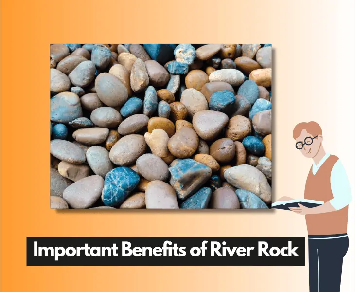 important benefits of river rock