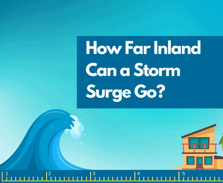 how far inland can a storm surge go