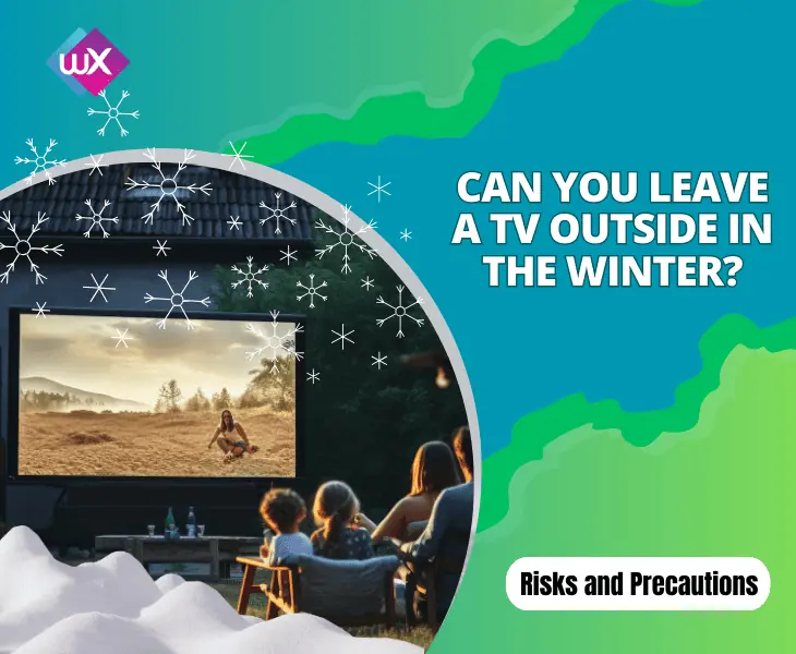 can you leave a tv outside in the winter