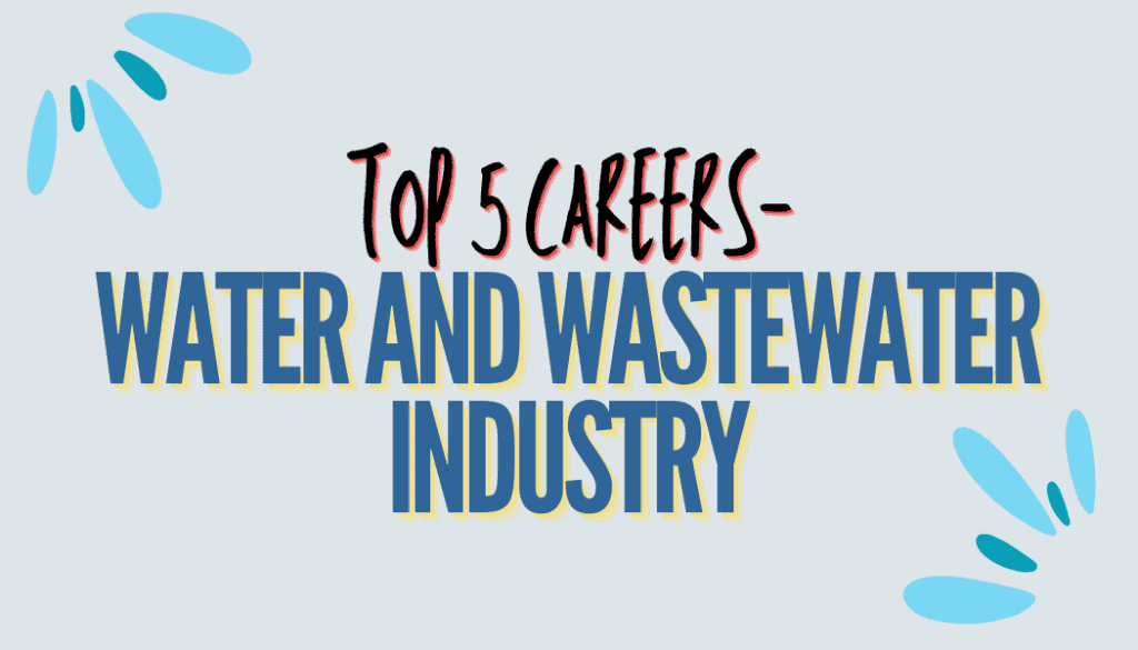 Water and wastewater industry career opportunities for young Canadians, emphasizing resource management and environmental sustainability.