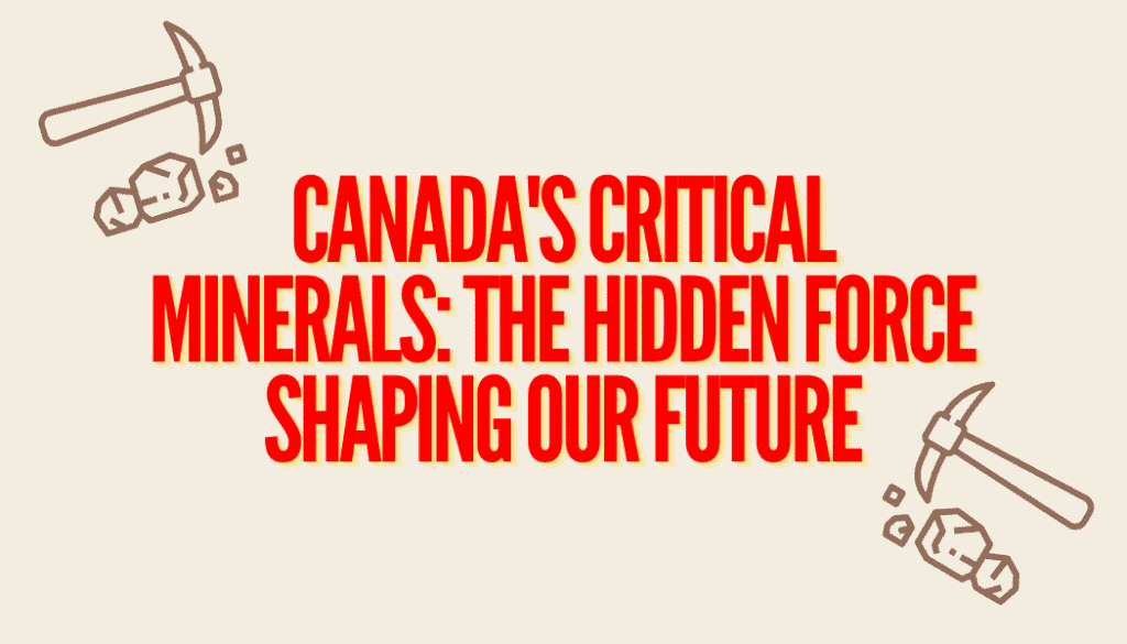 Canada's critical minerals importance for resource development and economic growth.