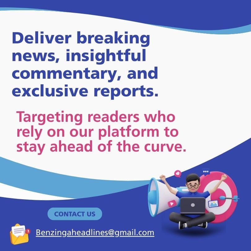 Deliver breaking news, insightful commentary, and exclusive reports. Contact: Benzingaheadlines@gmail.com Targeting readers who rely on our platform to stay ahead of the curve.