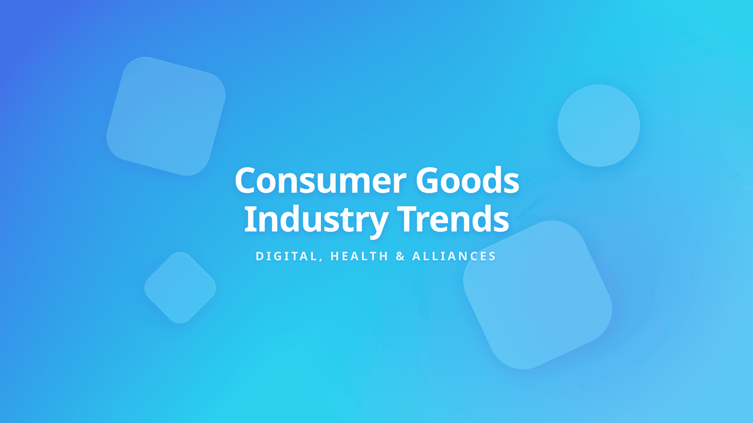 Consumer Goods Industry Trends featuring Key Transformative Forces