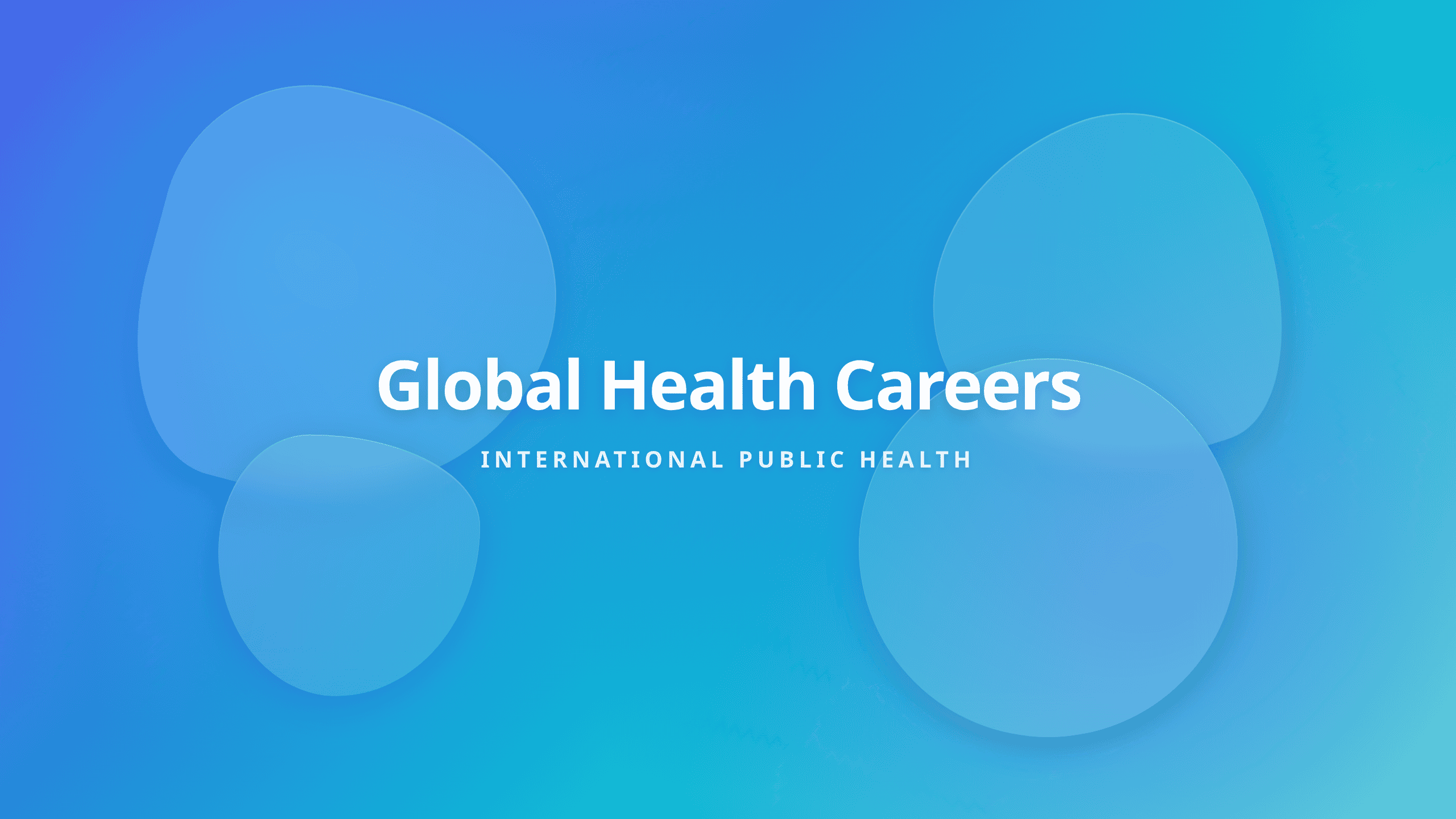 Global Health Careers - International Public Health Pathways