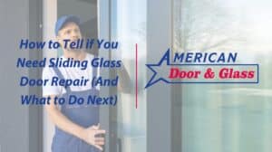 How to Tell if You Need Sliding Glass Door Repair (And What to Do Next)