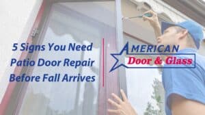 5 Signs You Need Patio Door Repair Before Fall Arrives