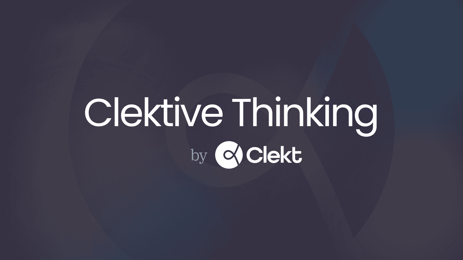 Clektive Thinking Series