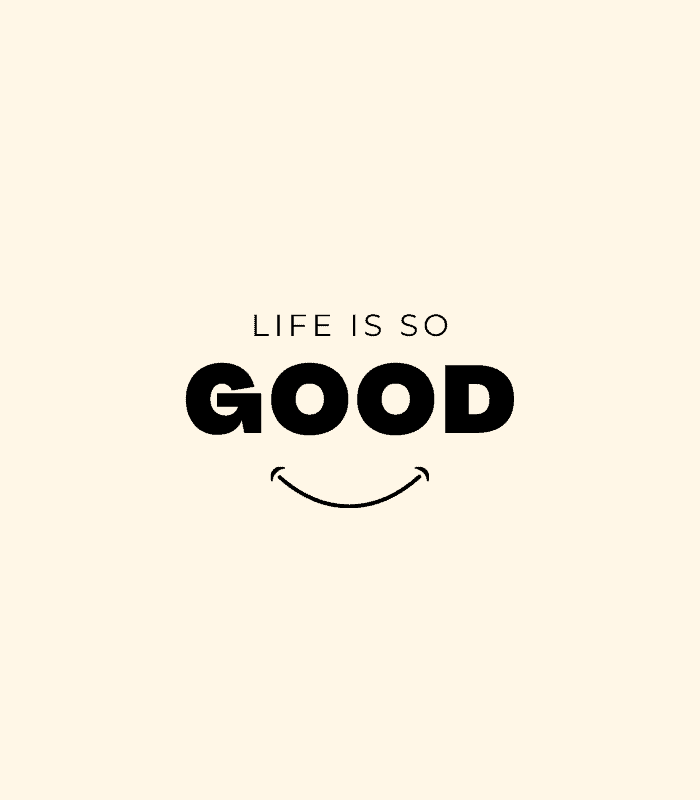 Life is Good Motivational Quote Wall Art
