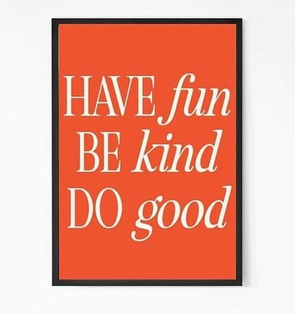 Have Fun Be Kind and Do Good Quote Wall Art