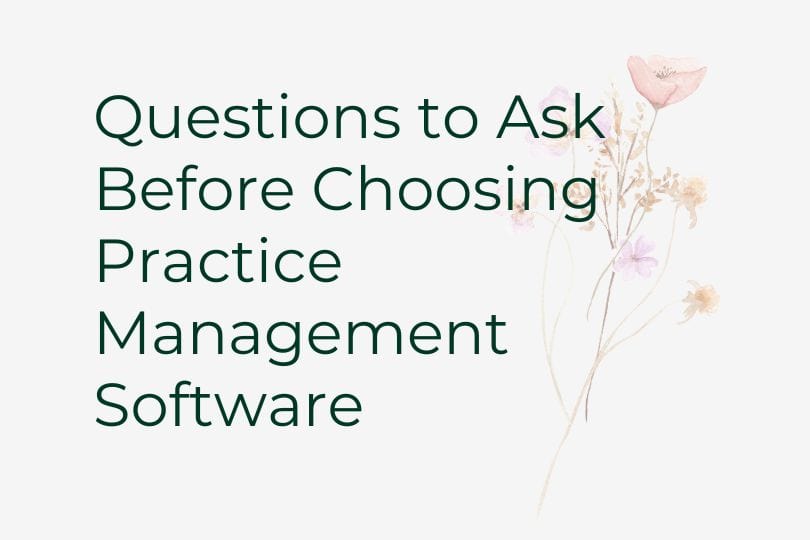 Questions to Ask Before Choosing Practice Management Software