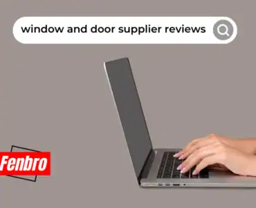 Where to find reliable window and door supplier reviews Fenbro