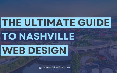 The Ultimate Guide to Nashville Web Design: Enhancing Your Online Presence