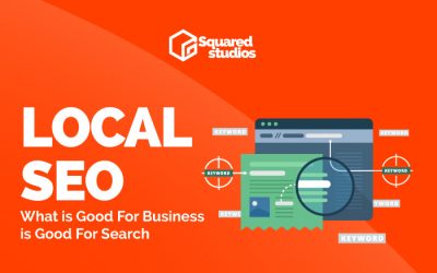 Local SEO Explained: What is Good For Business is Good For Search