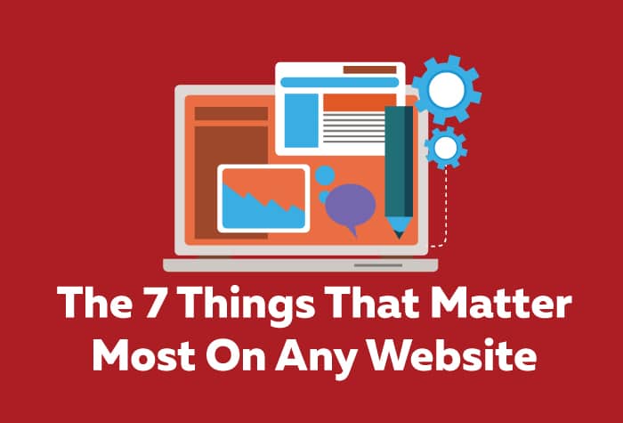 The 7 Things That Matter Most On Any Website