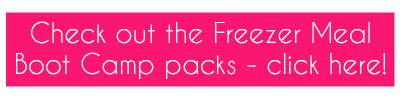 check out the freezer meal boot camp packs - click here!