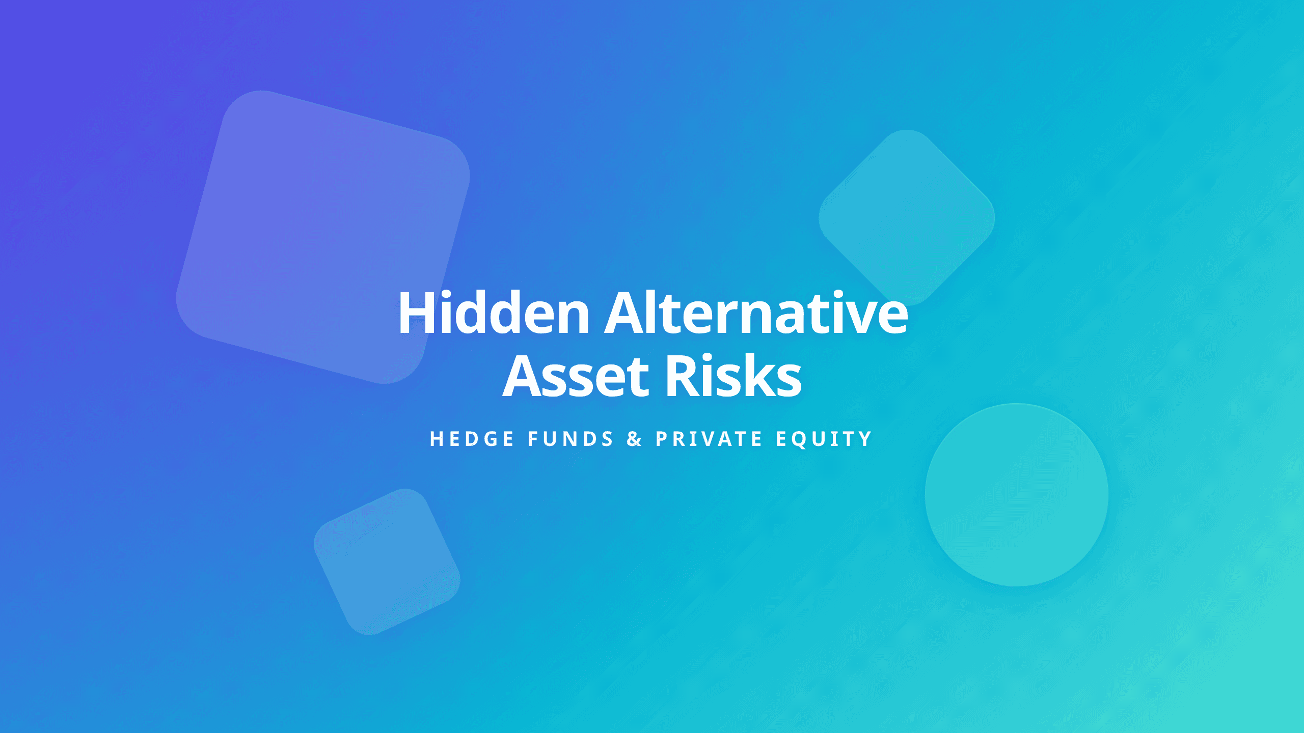 Alternative Assets Risk Evaluation Cover for Hedge Funds and Private Equity