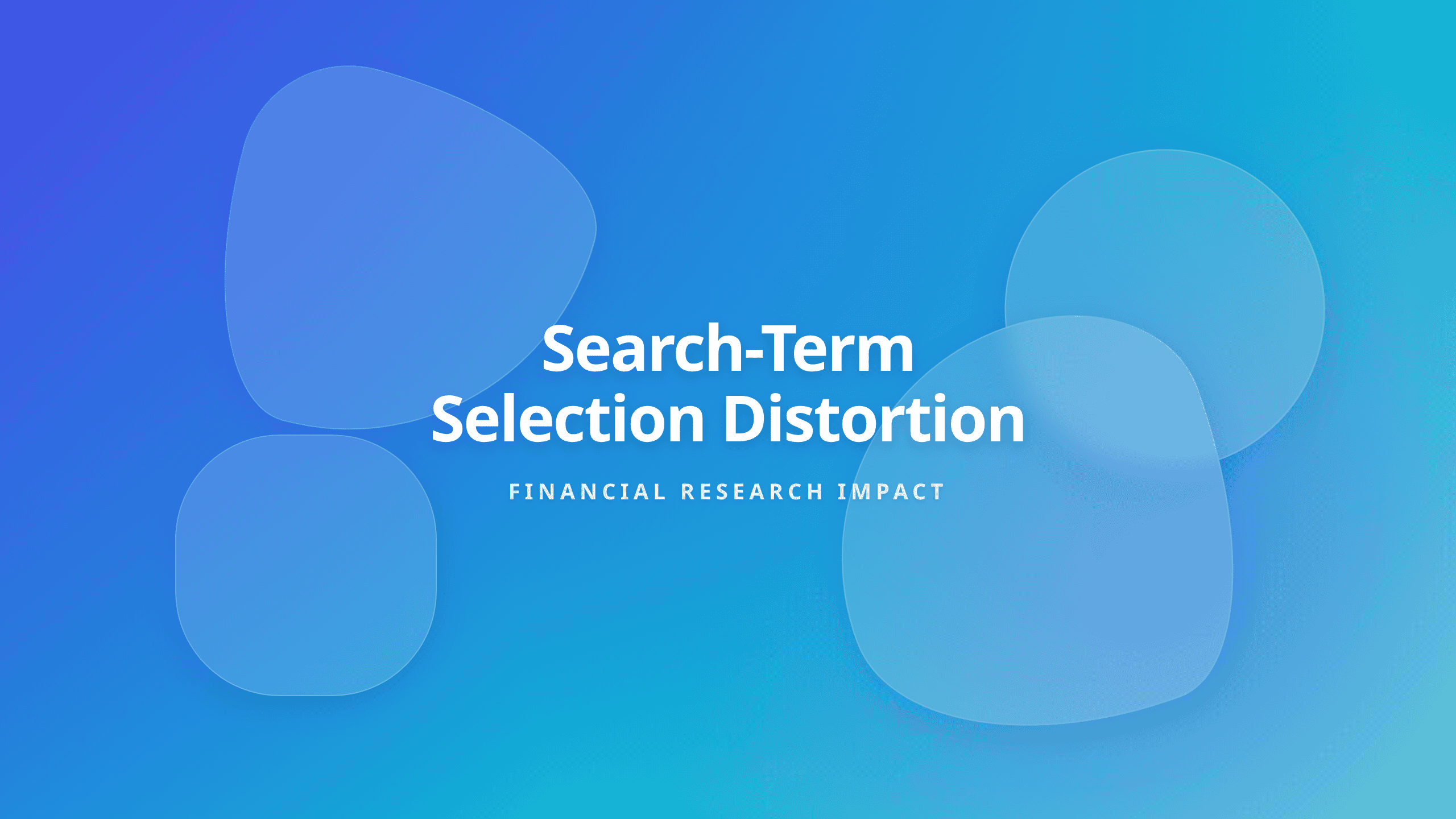 Financial Search Term Selection Dataset Distortion Study Featured Image