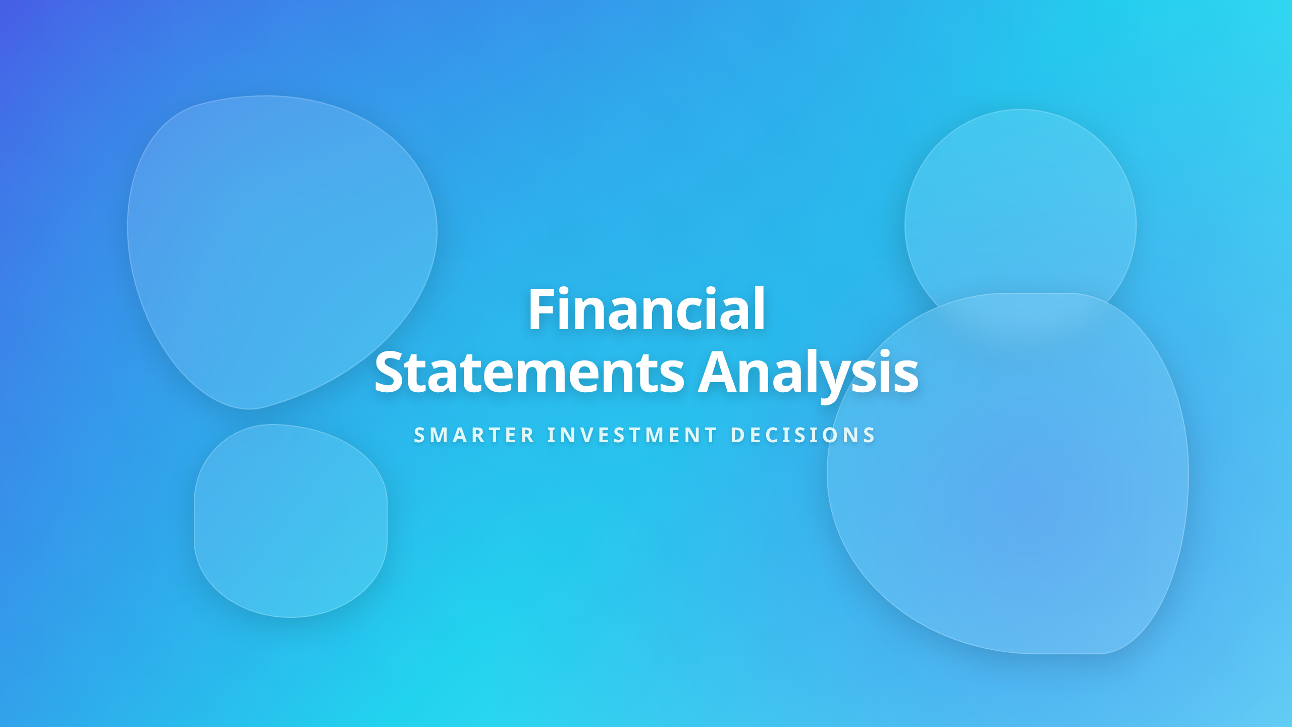Financial Statements Analysis - Smarter Investment Decisions