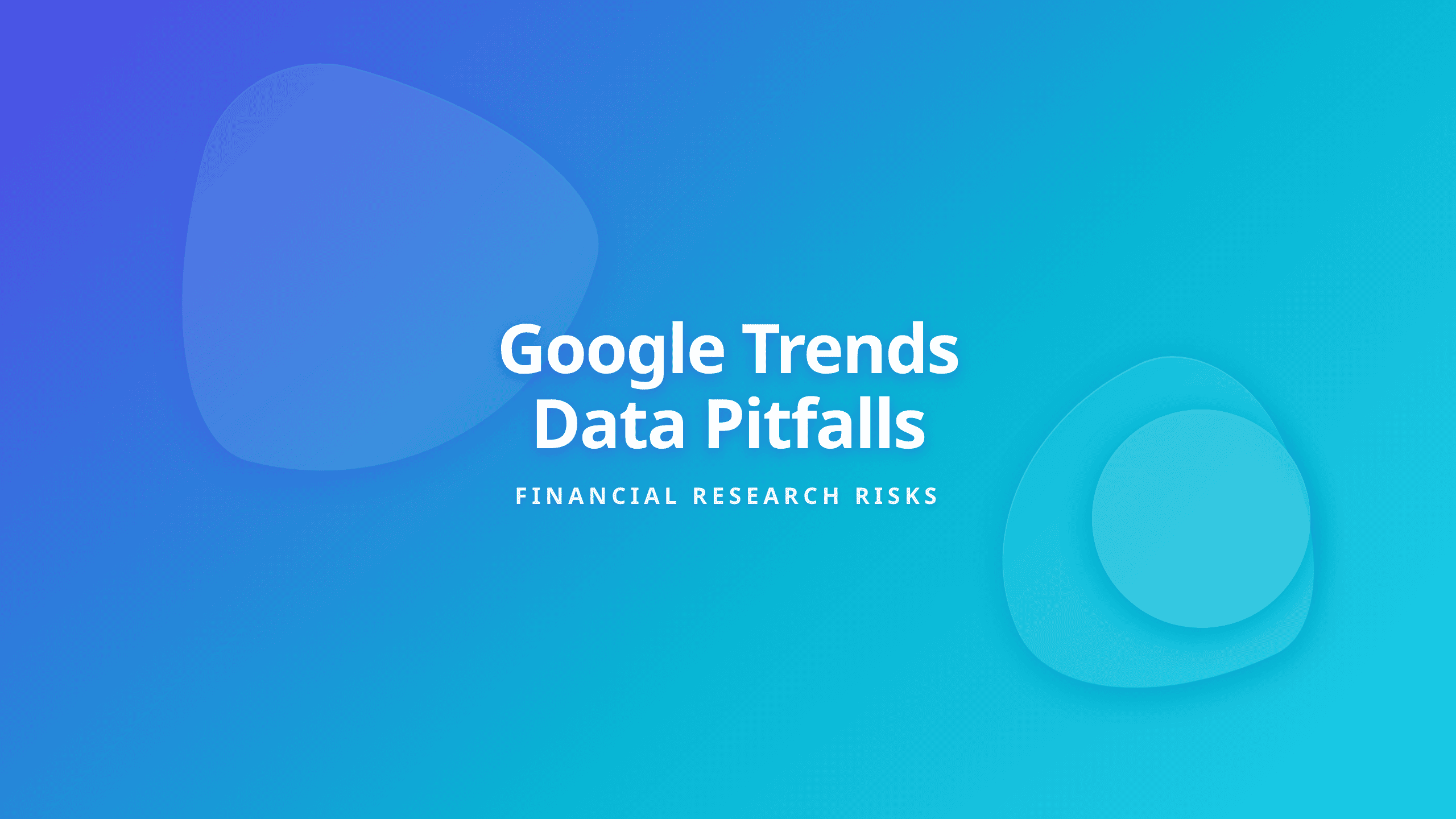 Google Trends Financial Research Hazards Cover featuring data structure risks
